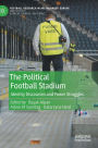 The Political Football Stadium: Identity Discourses and Power Struggles