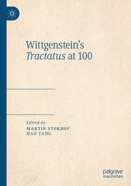 Title: Wittgenstein's Tractatus at 100, Author: Martin Stokhof