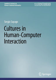 Title: Cultures in Human-Computer Interaction, Author: Sergio Sayago