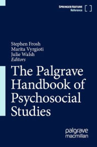 Title: The Palgrave Handbook of Psychosocial Studies, Author: Stephen Frosh
