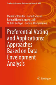 Title: Preferential Voting and Applications: Approaches Based on Data Envelopment Analysis, Author: Mehdi Soltanifar