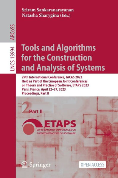 Tools and Algorithms for the Construction and Analysis of Systems: 29th International Conference, TACAS 2023, Held as Part of the European Joint Conferences on Theory and Practice of Software, ETAPS 2023, Paris, France, April 22-27, 2023, Proceedings, Par