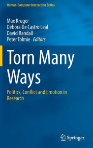 Title: Torn Many Ways: Politics, Conflict and Emotion in Research, Author: Max Krüger