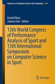Title: 13th World Congress of Performance Analysis of Sport and 13th International Symposium on Computer Science in Sport, Author: Arnold Baca