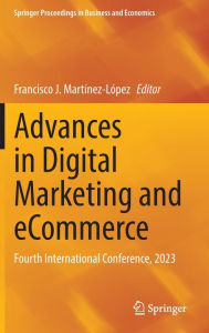 Title: Advances in Digital Marketing and eCommerce: Fourth International Conference, 2023, Author: Francisco J. Martínez-López