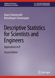 Title: Descriptive Statistics for Scientists and Engineers: Applications in R, Author: Rajan Chattamvelli