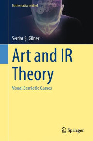 Title: Art and IR Theory: Visual Semiotic Games, Author: Serdar S. Gïner