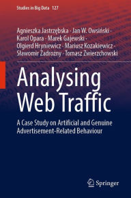 Title: Analysing Web Traffic: A Case Study on Artificial and Genuine Advertisement-Related Behaviour, Author: Agnieszka Jastrzebska