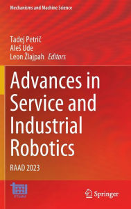 Title: Advances in Service and Industrial Robotics: RAAD 2023, Author: Tadej Petric