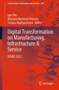 Title: Digital Transformation on Manufacturing, Infrastructure & Service: DTMIS 2022, Author: Igor Ilin