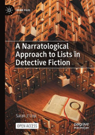 Title: A Narratological Approach to Lists in Detective Fiction, Author: Sarah J. Link