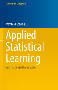 Title: Applied Statistical Learning: With Case Studies in Stata, Author: Matthias Schonlau