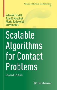 Title: Scalable Algorithms for Contact Problems, Author: Zdenek Dostál