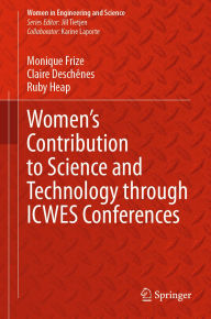Title: Women's Contribution to Science and Technology through ICWES Conferences, Author: Monique Frize