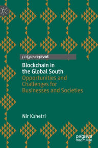 Title: Blockchain in the Global South: Opportunities and Challenges for Businesses and Societies, Author: Nir Kshetri