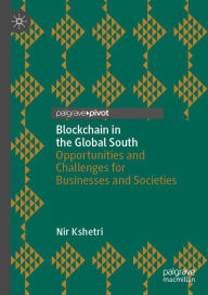 Title: Blockchain in the Global South: Opportunities and Challenges for Businesses and Societies, Author: Nir Kshetri