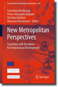 Title: New Metropolitan Perspectives: Transition with Resilience for Evolutionary Development, Author: Carmelina Bevilacqua