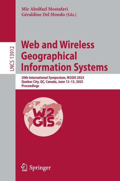 Web and Wireless Geographical Information Systems: 20th International Symposium, W2GIS 2023, Quebec City, QC, Canada, June 12-13, 2023, Proceedings