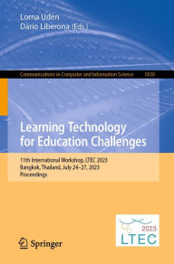 Title: Learning Technology for Education Challenges: 11th International Workshop, LTEC 2023, Bangkok, Thailand, July 24-27, 2023, Proceedings, Author: Lorna Uden