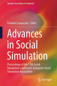 Title: Advances in Social Simulation: Proceedings of the 17th Social Simulation Conference, European Social Simulation Association, Author: Flaminio Squazzoni