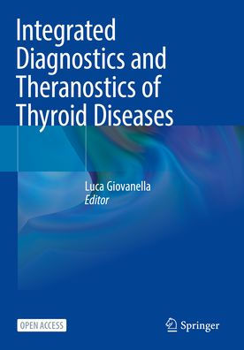 Integrated Diagnostics and Theranostics of Thyroid Diseases