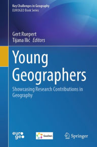 Title: Young Geographers: Showcasing Research Contributions in Geography, Author: Gert Ruepert