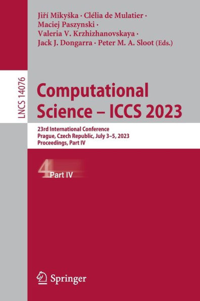Computational Science - ICCS 2023: 23rd International Conference, Prague, Czech Republic, July 3-5, 2023, Proceedings, Part IV