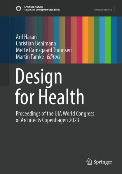 Design for Health: Proceedings of the UIA World Congress of Architects Copenhagen 2023