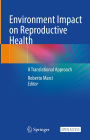Environment Impact on Reproductive Health: A Translational Approach