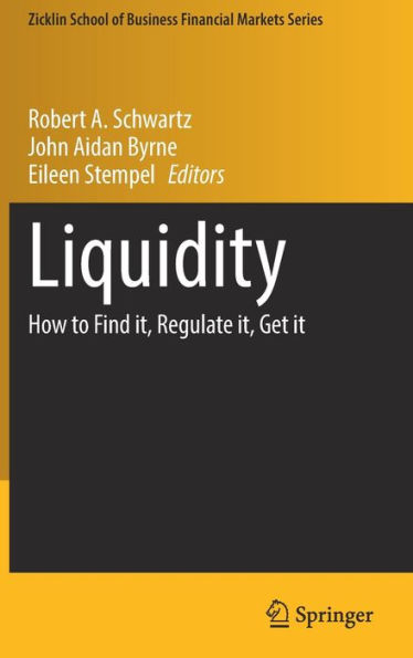 Liquidity: How to Find it, Regulate it, Get it