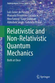 Title: Relativistic and Non-Relativistic Quantum Mechanics: Both at Once, Author: Luis Grave de Peralta