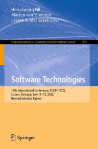 Title: Software Technologies: 17th International Conference, ICSOFT 2022, Lisbon, Portugal, July 11-13, 2022, Revised Selected Papers, Author: Hans-Georg Fill
