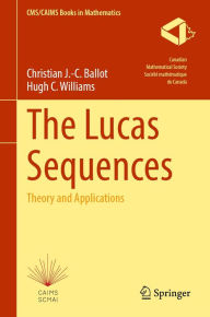 Title: The Lucas Sequences: Theory and Applications, Author: Christian J.-C. Ballot