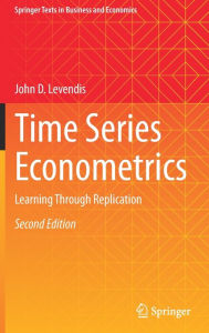 Title: Time Series Econometrics: Learning Through Replication, Author: John D. Levendis