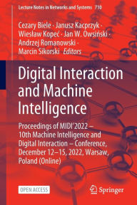 Title: Digital Interaction and Machine Intelligence: Proceedings of MIDI'2022 - 10th Machine Intelligence and Digital Interaction - Conference, December 12-15, 2022, Warsaw, Poland (Online), Author: Cezary Biele