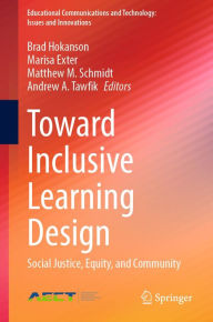 Title: Toward Inclusive Learning Design: Social Justice, Equity, and Community, Author: Brad Hokanson