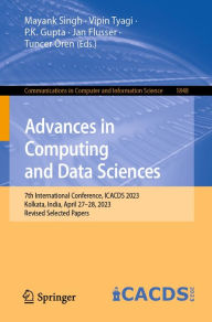 Title: Advances in Computing and Data Sciences: 7th International Conference, ICACDS 2023, Kolkata, India, April 27-28, 2023, Revised Selected Papers, Author: Mayank Singh