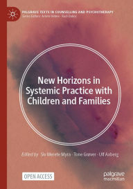 Title: New Horizons in Systemic Practice with Children and Families, Author: Siv Merete Myra