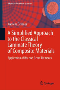 Title: A Simplified Approach to the Classical Laminate Theory of Composite Materials: Application of Bar and Beam Elements, Author: Andreas Öchsner
