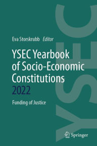 Title: YSEC Yearbook of Socio-Economic Constitutions 2022: Funding of Justice, Author: Eva Storskrubb
