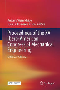 Title: Proceedings of the XV Ibero-American Congress of Mechanical Engineering: CIBIM 22 / CIBEM 22, Author: Antonio Vizïn Idoipe