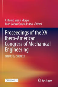 Title: Proceedings of the XV Ibero-American Congress of Mechanical Engineering: CIBIM 22 / CIBEM 22, Author: Antonio Vizán Idoipe