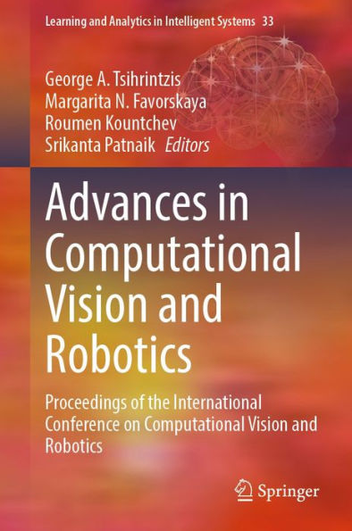 Advances in Computational Vision and Robotics: Proceedings of the International Conference on Computational Vision and Robotics