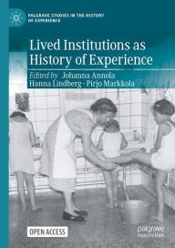 Title: Lived Institutions as History of Experience, Author: Johanna Annola