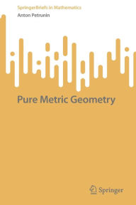 Title: Pure Metric Geometry, Author: Anton Petrunin