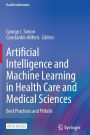 Artificial Intelligence and Machine Learning in Health Care and Medical Sciences: Best Practices and Pitfalls