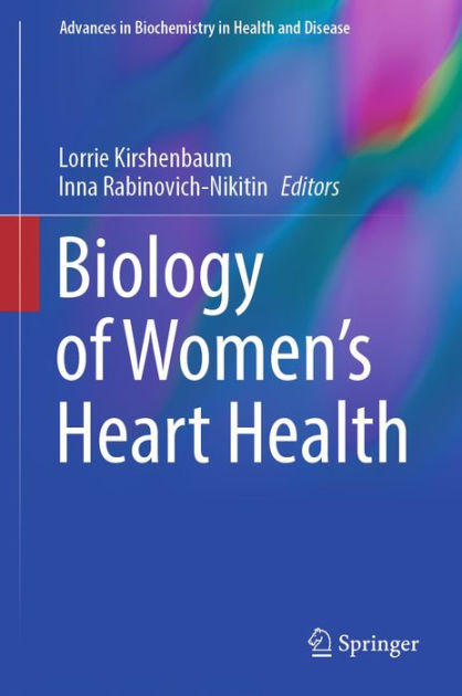 Biology Of Women's Heart Health By Lorrie Kirshenbaum, Hardcover 