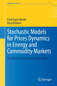 Title: Stochastic Models for Prices Dynamics in Energy and Commodity Markets: An Infinite-Dimensional Perspective, Author: Fred Espen Benth
