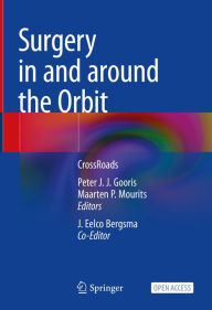 Title: Surgery in and around the Orbit: CrossRoads, Author: Peter J.J. Gooris