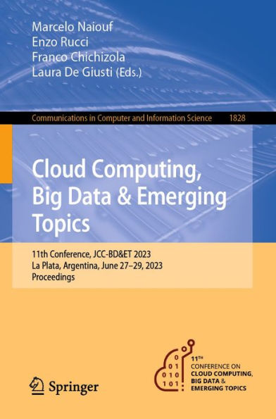 Cloud Computing, Big Data & Emerging Topics: 11th Conference, JCC-BD&ET 2023, La Plata, Argentina, June 27-29, 2023, Proceedings